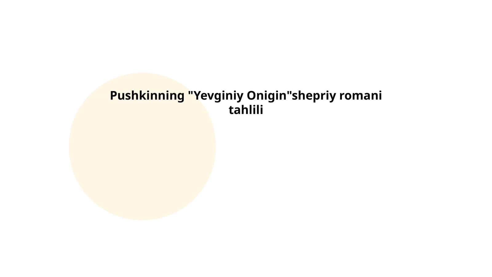 Pushkinning "Yevginiy Onigin"shepriy romani tahlili