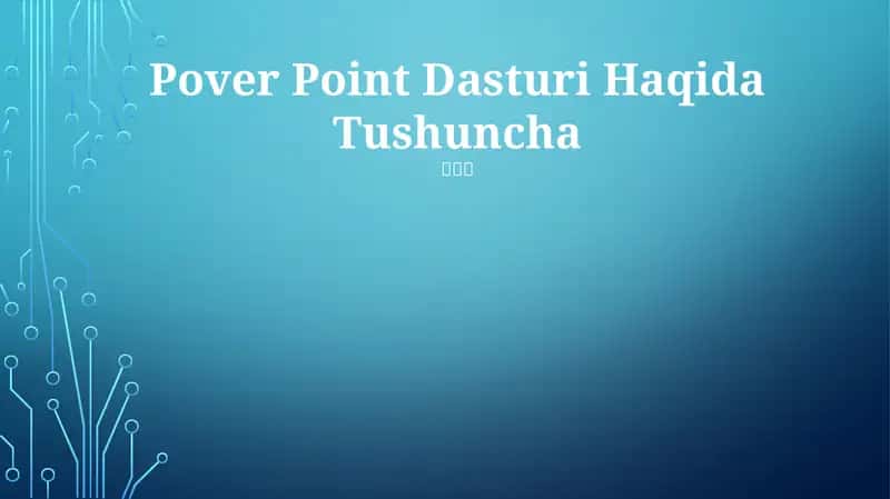 Power Point Dasturi Haqida Tushuncha