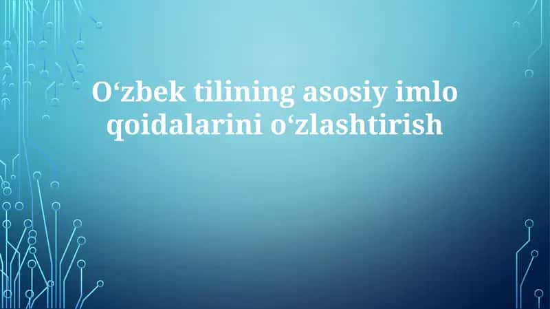 Oʻzbektilining asosiy imlo qoidalari