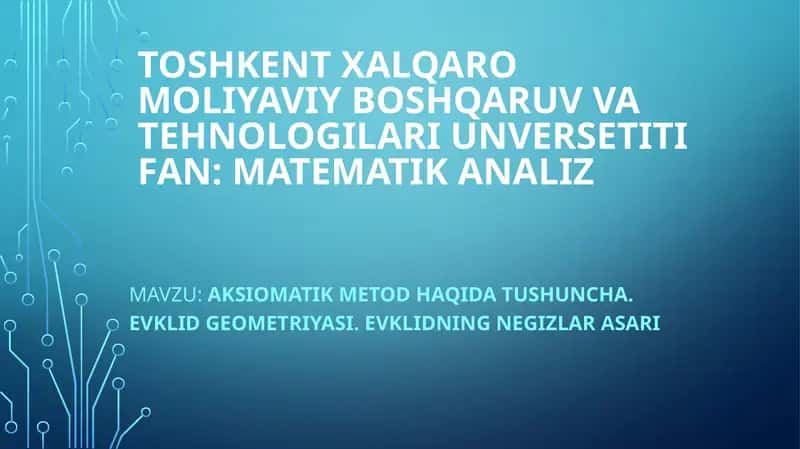 Toshkent xalqaro moliya va boshqaruv va texnologiyalari universiteti Fan: Matematika analiz