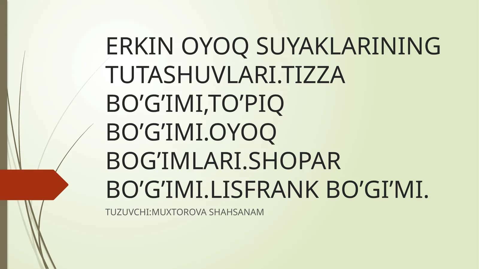 ERKIN OYOQ SUYAKLARINING TUTASHUVLARI