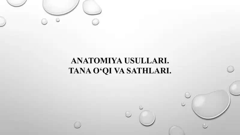 ANATOMIYA USULLARI. TANA O‘QI VA SATHLARI.