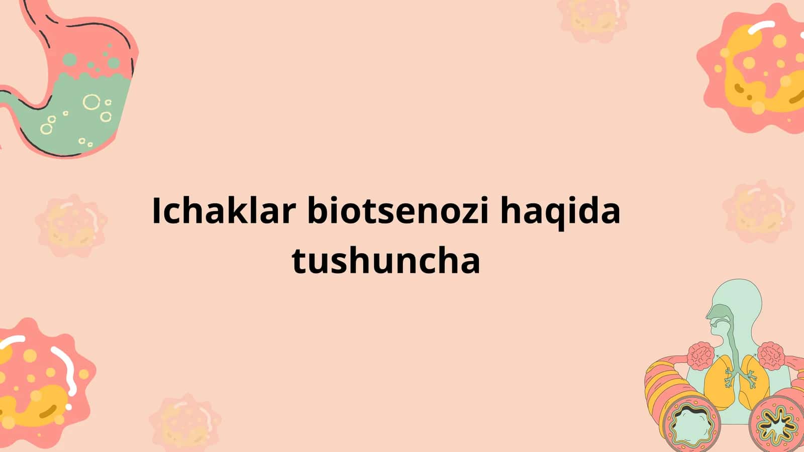 Ichak biotsenozi haqida tushuncha | Ichak mikroflorasi va uning organizmdagi ahamiyati — 15 slayd