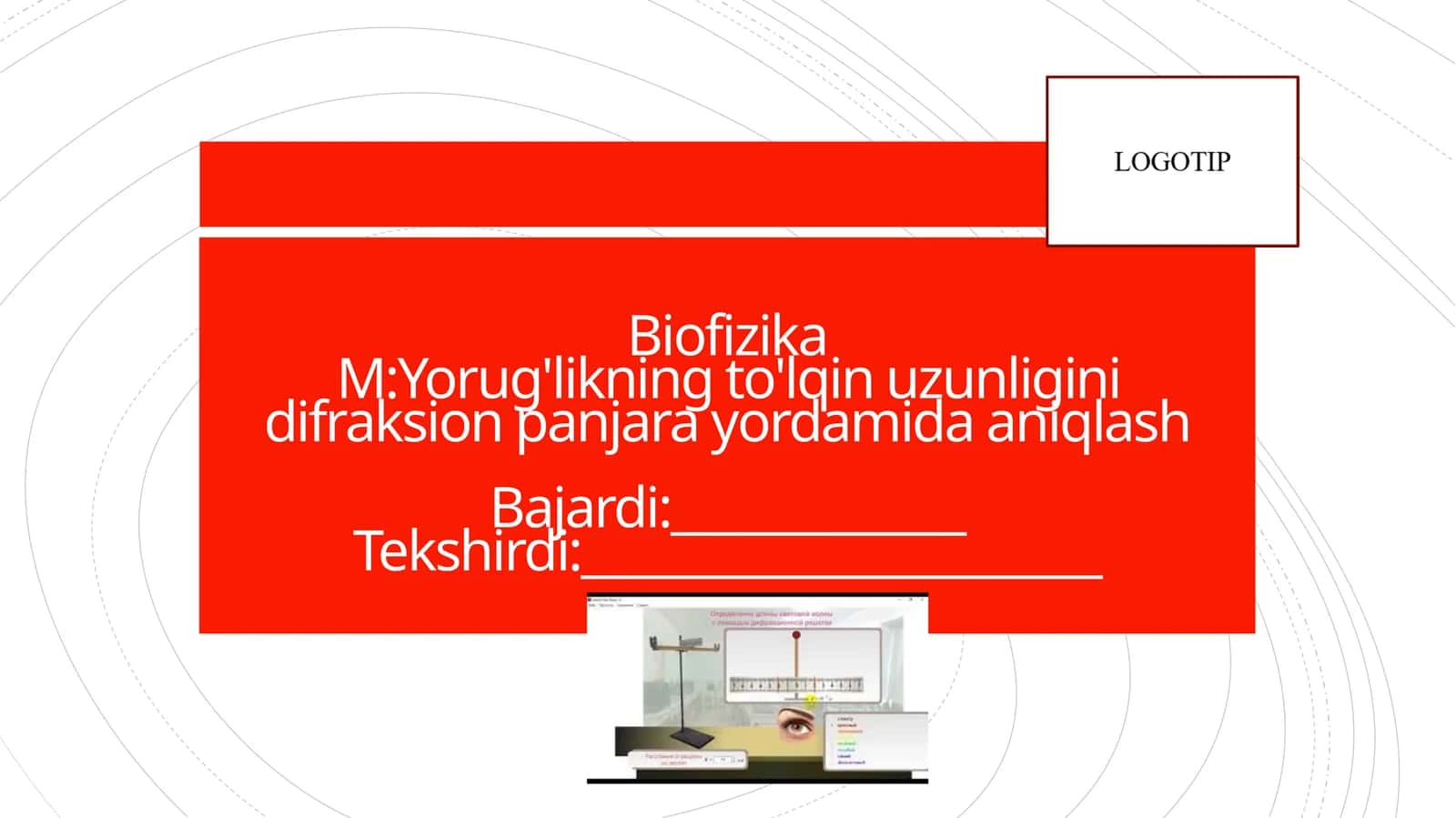 BiofizikaM:Yorug'likningto'lqinuzunliginidifraksionpanjarayordamidaaniqlashBajardi