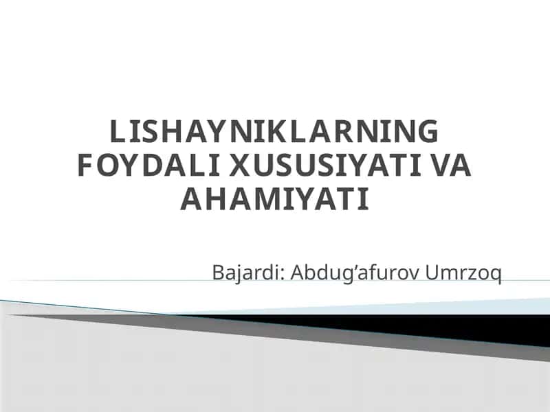 LISHAYNIKLARNING FOYDALI XUSUSIYATI VA AHAMIYATI