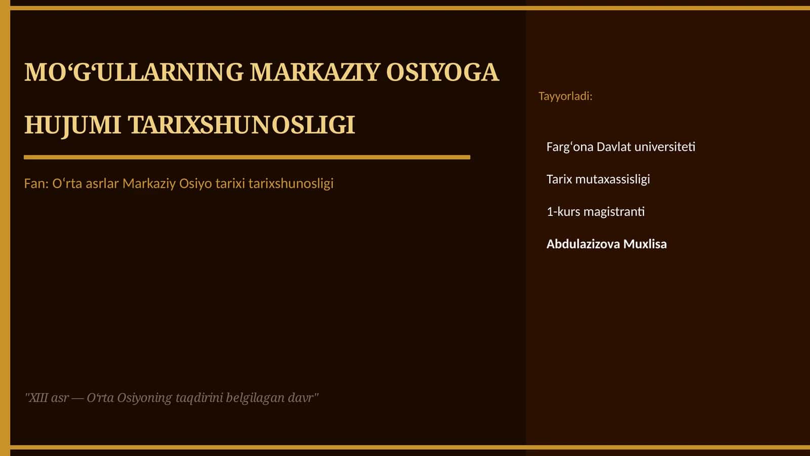 MOʻGʻULLARNING MARKAZIY OSIYOGA HUJUMI TARIXSHUNOSLIGI