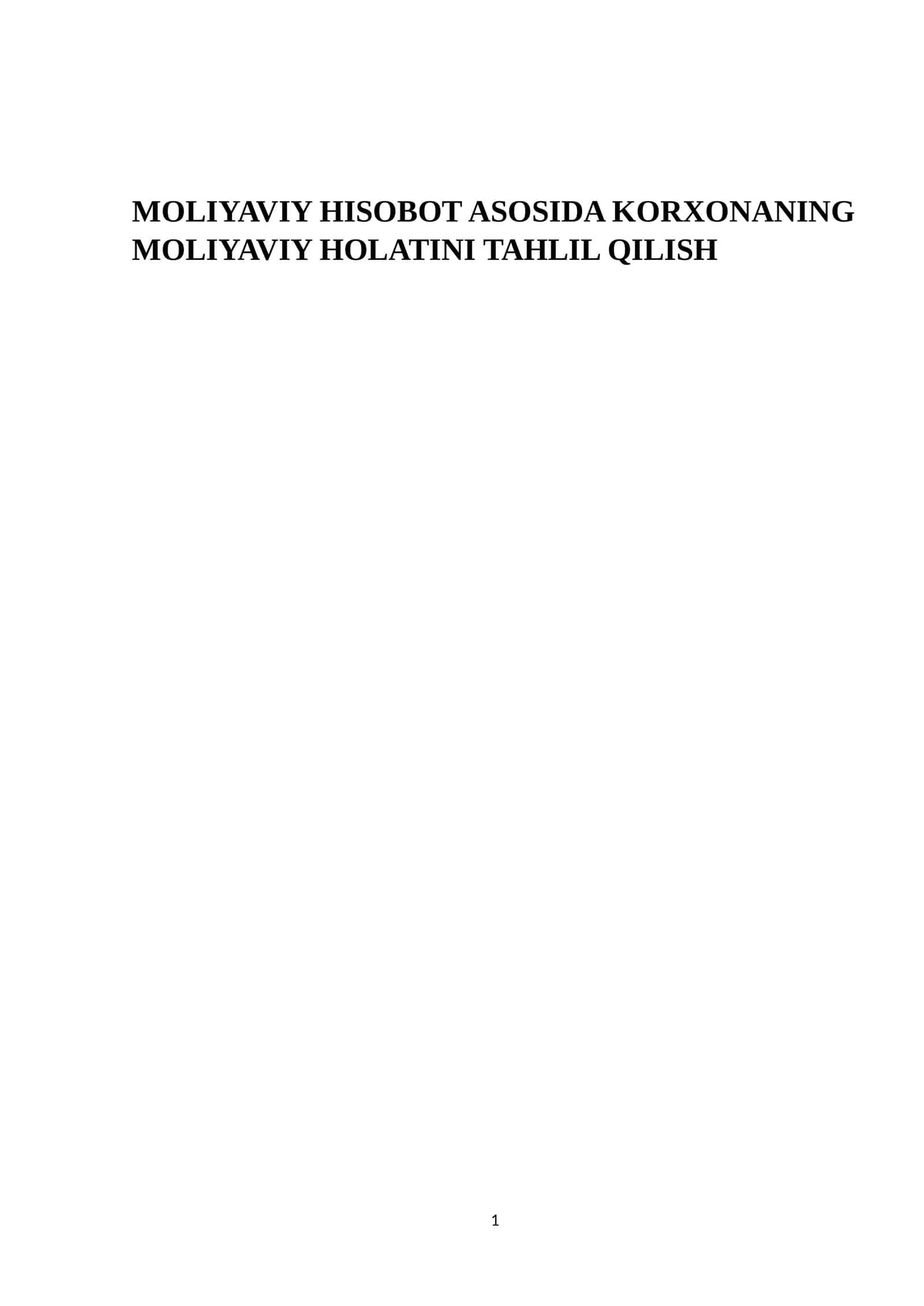 MOLIYAVIY HISOBOT ASOSIDA KORXONANING MOLIYAVIY HOLATINI TAHLIL QILISH