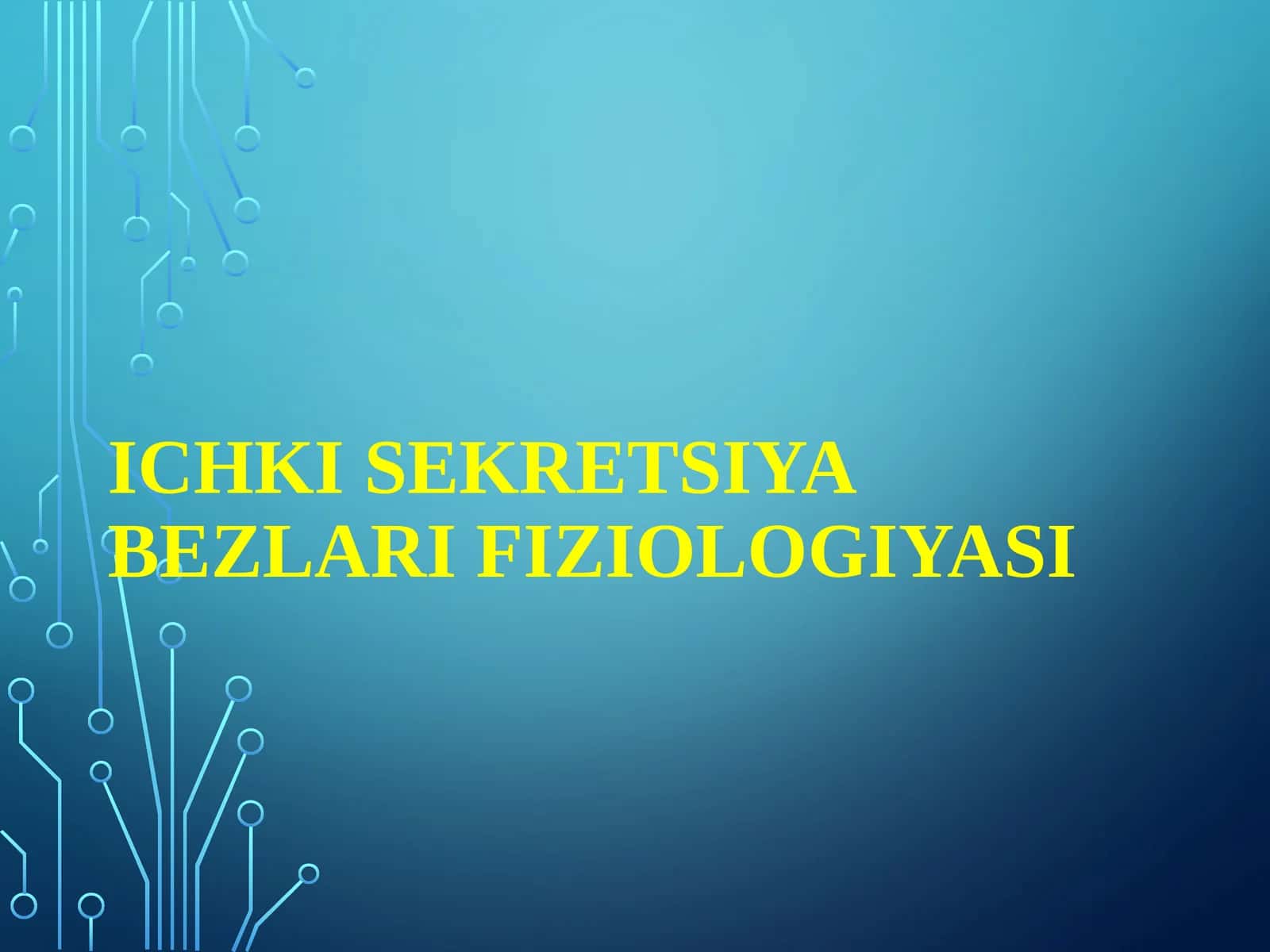 ICHKI SEKRETSIYA BEZLARI FIZIOLOGIYASI