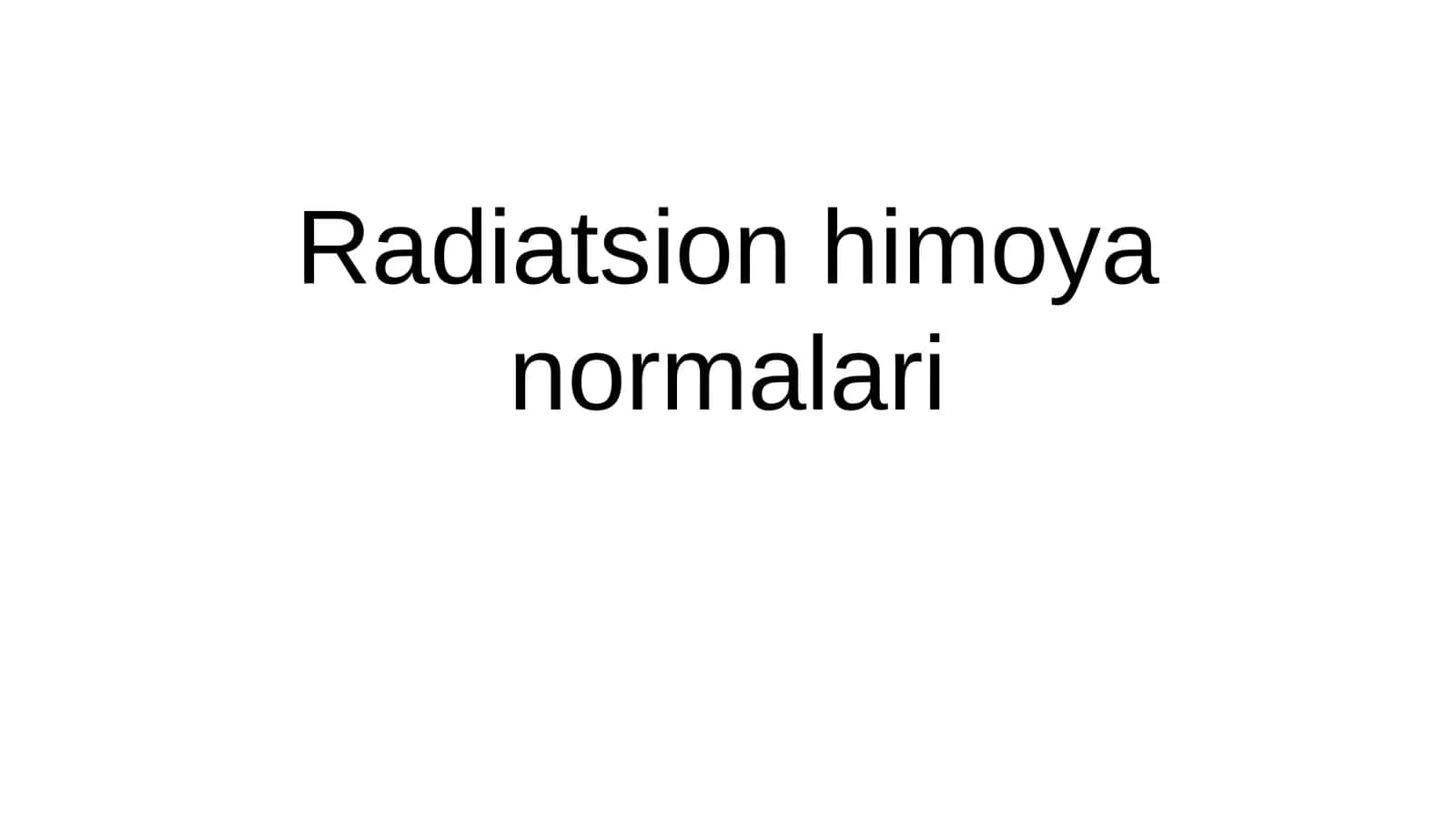 Radiatsion himoya normalari | Fizika prezentatsiya PPT