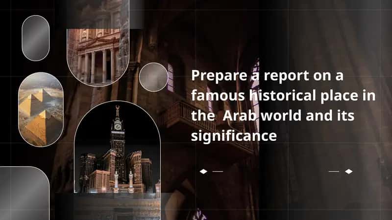 Prepare a report on a famous historical place in the Arab world and its significance