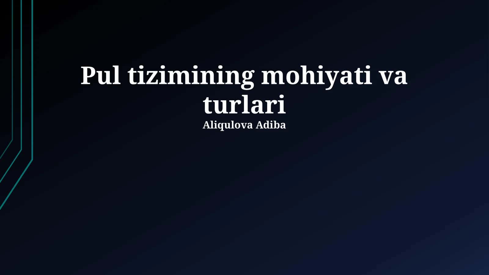 Pul tizimining mohiyati va turlari