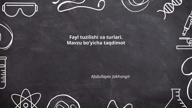 Fayl tuzilishi va turlari