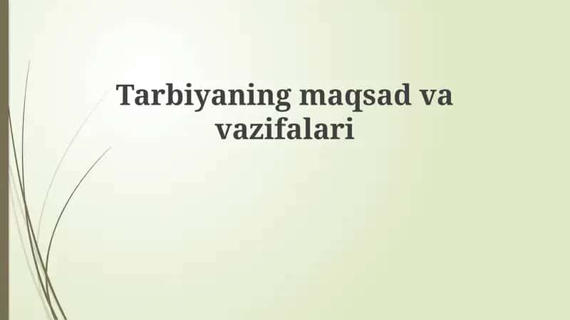 Tarbiyaning maqsad va vazifalari