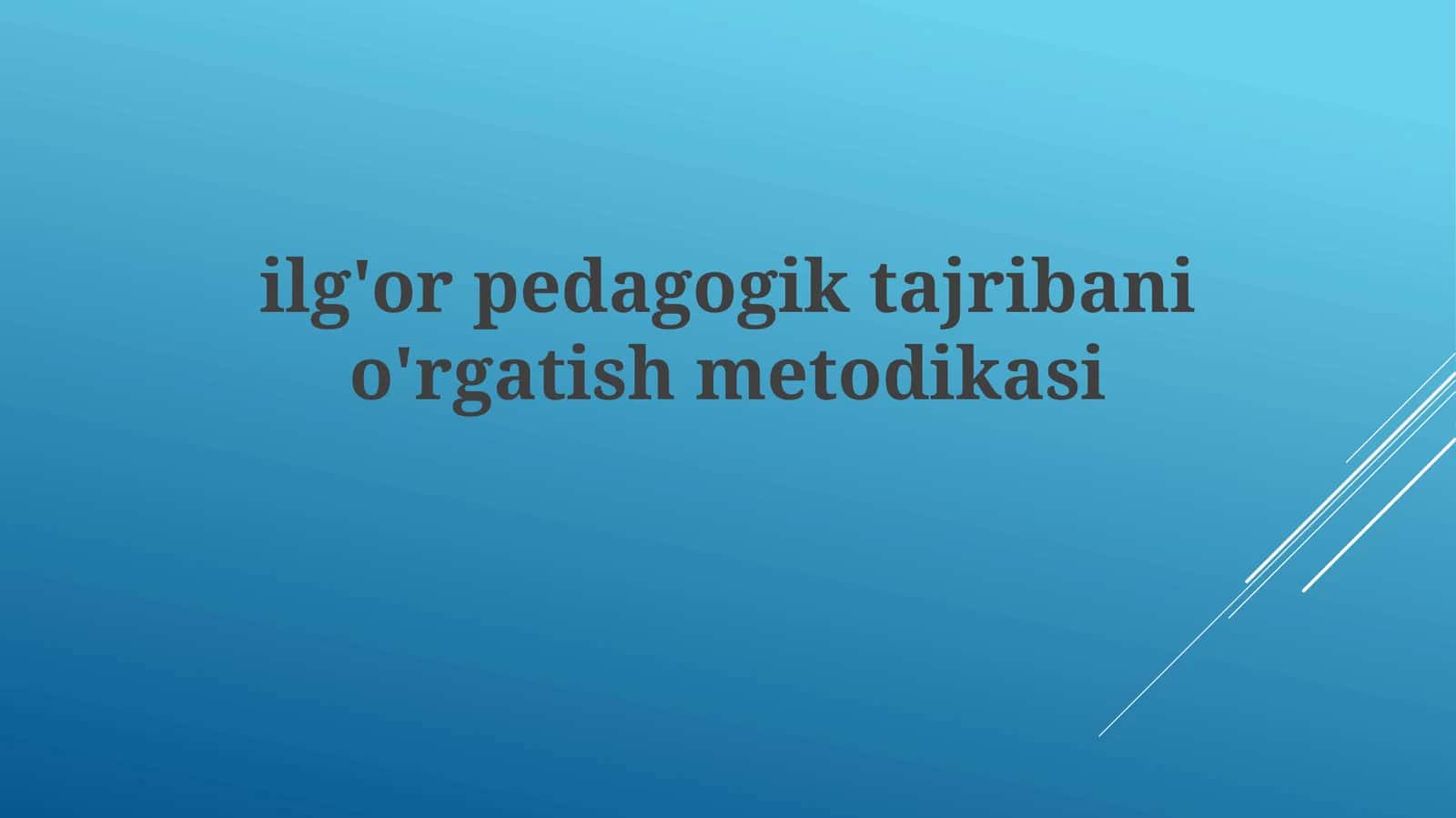 Ilg'or pedagogik tajribani o'rgatish metodikasi
