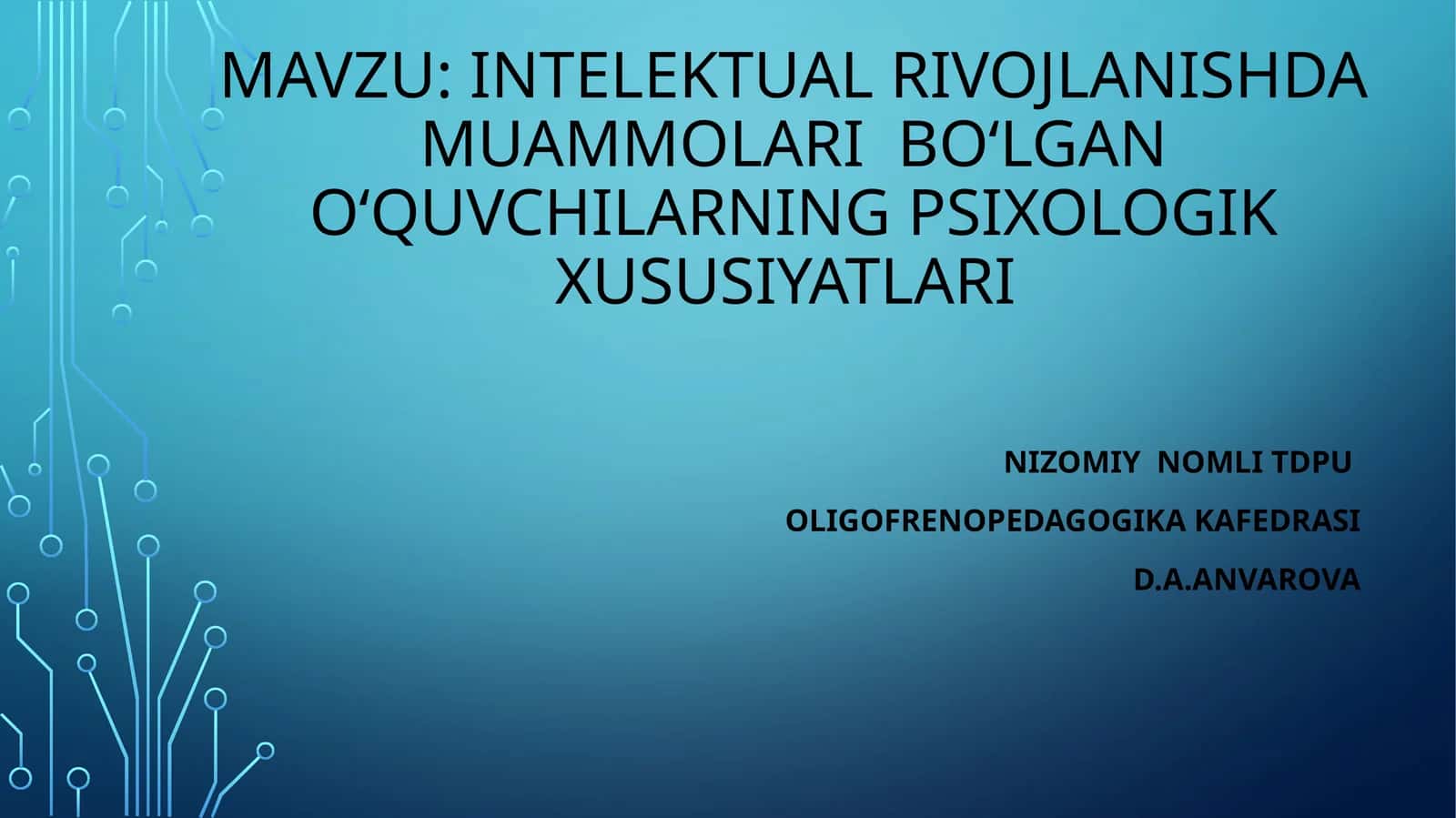 INTELEKTUAL RIVOJLANISHDA MUAMMOLARI BO‘LGANO‘QUVCHILARNING PSIXOLOGIK XUSUSIYATLARI