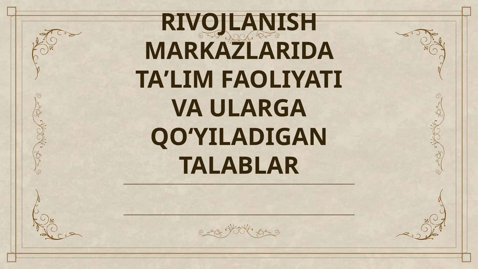 RIVOJLANISH MARKAZLARIDA TAʼLIM FAOLIYATI VA ULARGA QOʻYILADIGAN TALABLAR
