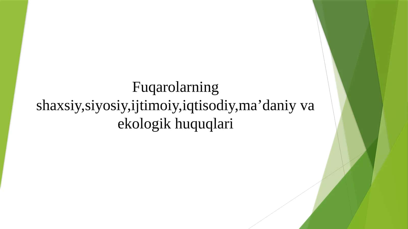 Fuqarolarning shaxsiy, siyosiy, ijtimoiy, iqtisodiy, ma’daniy va ekologik huquqlari