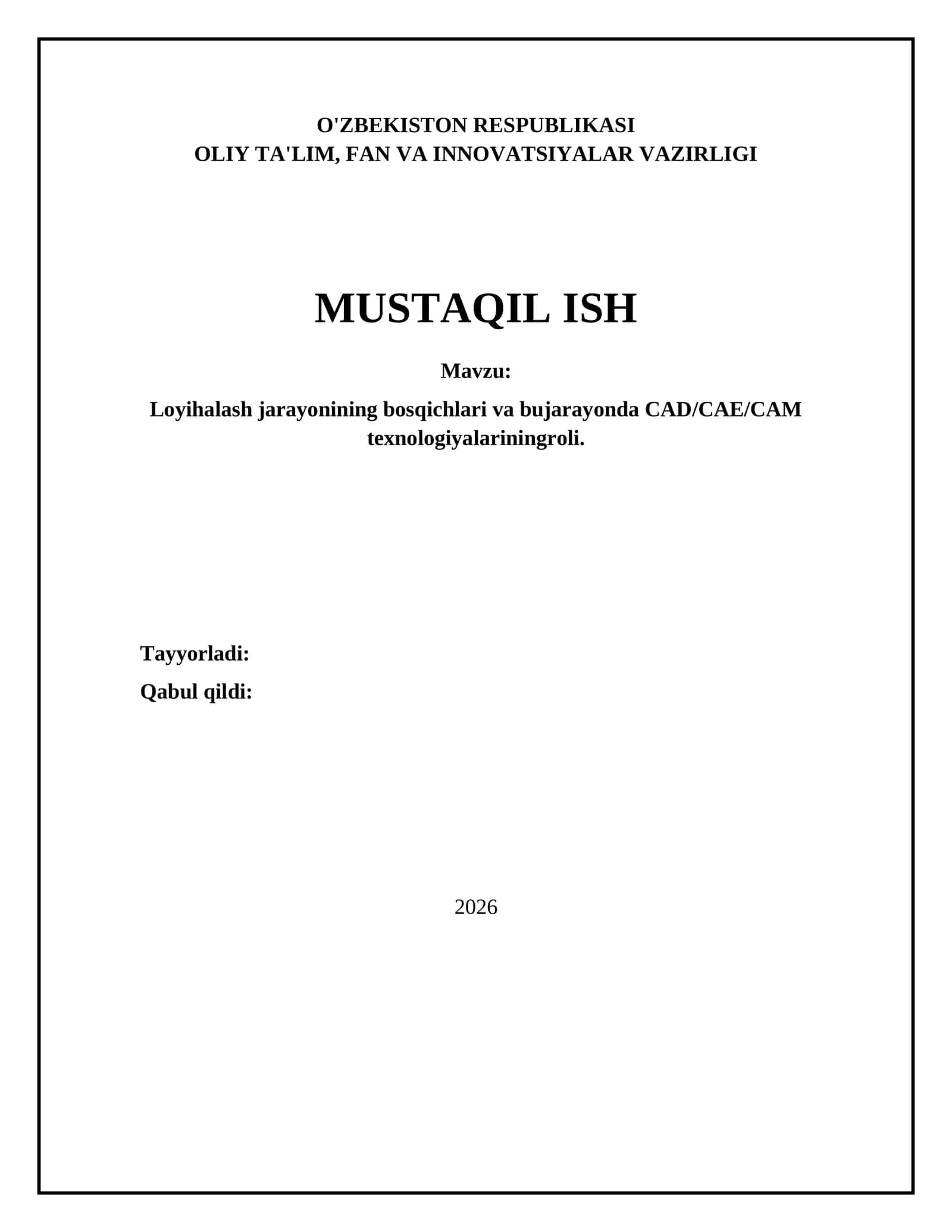 Loyihalash jarayonining bosqichlari va bujarayonda CAD/CAE/CAM texnologiyalarining roli