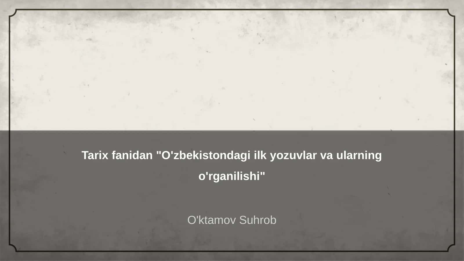 O'zbekistondagi ilk yozuvlar va ularning o'rganilishi
