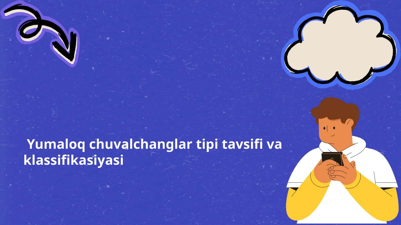 Yumaloq chuvalchanglar tipi va sifati