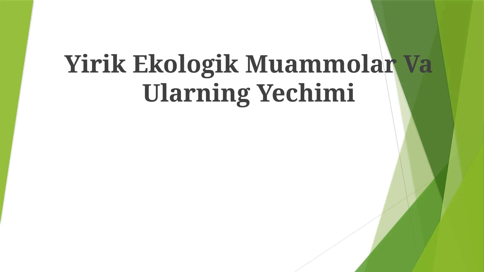 Yirik Ekologik Muammolar Va Ularning Yechimi