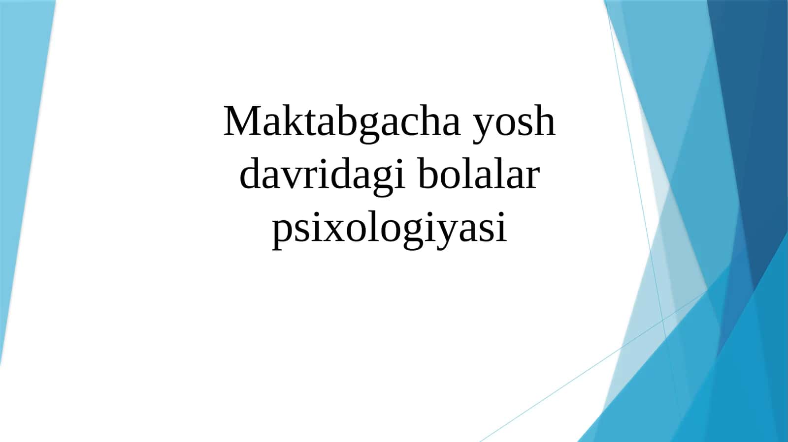 Maktabgacha yosh davridagi bolalar psixologiyasi