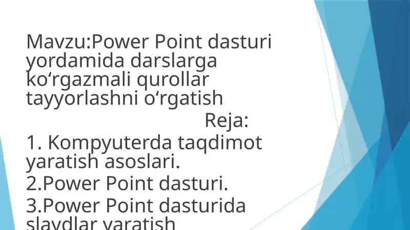 Power Point dasturi yordamida darslarga koʻrgazmali qurollar tayyorlashni oʻrgatish