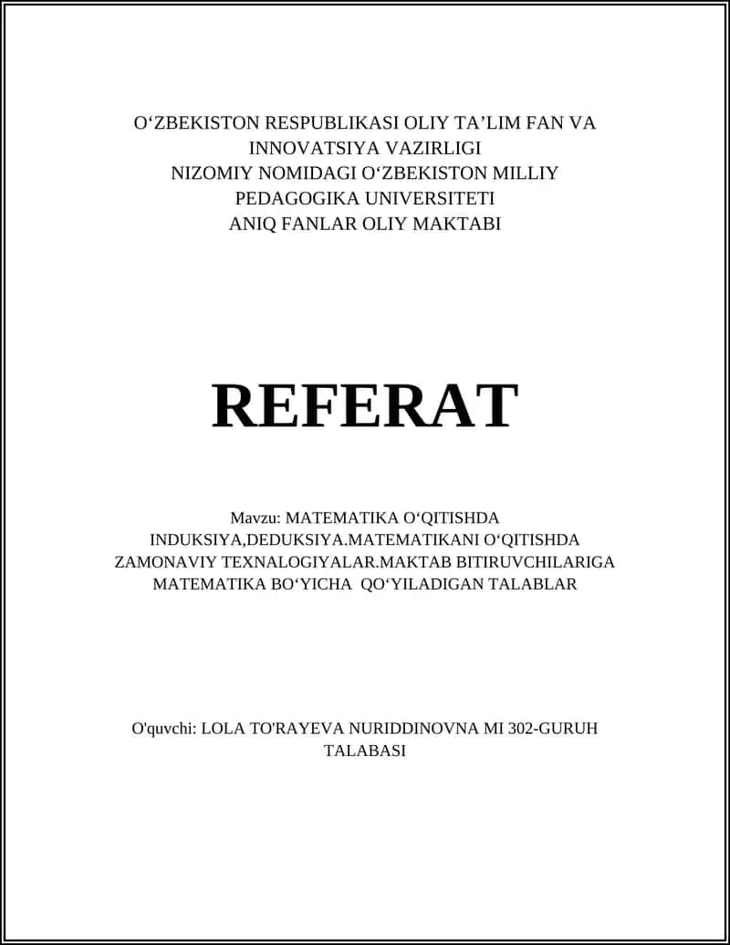 MATEMATIKA OʻQITISHDA INDUKSIYA,DEDUKSIYA.MATEMATIKANI OʻQITISHDA ZAMONAVIY TEXNALOGIYALAR.MAKTAB BITIRUVCHILARIGA MATEMATIKA BOʻYICHA QOʻYILADIGAN TALABLAR