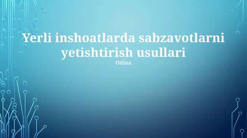 Yerli inshoatlarda sabzavotlarni yetishtirish usullari
