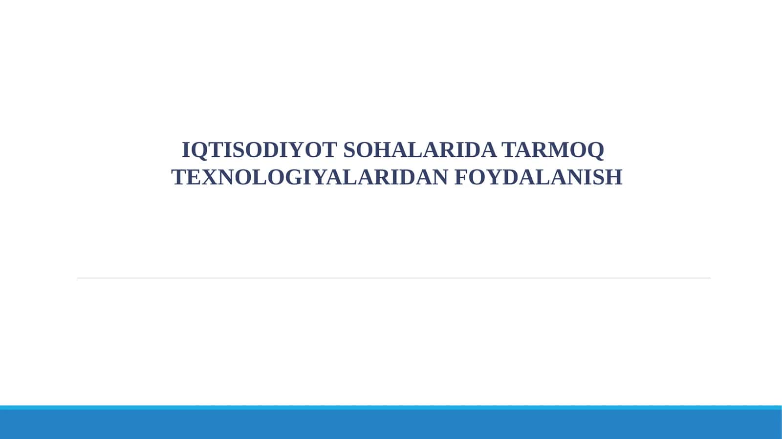IQTISODIYOTSOHALARIDA TARMOQ TEXNOLOGIYALARIDAN FOYDALANISH REJA