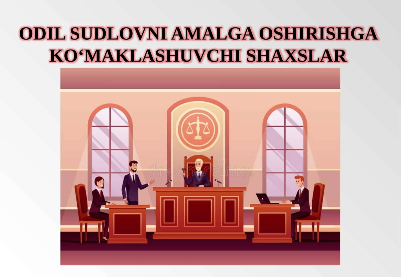 Odil sudlovni amalga oshirishga ko‘maklashuvchi shaxslar