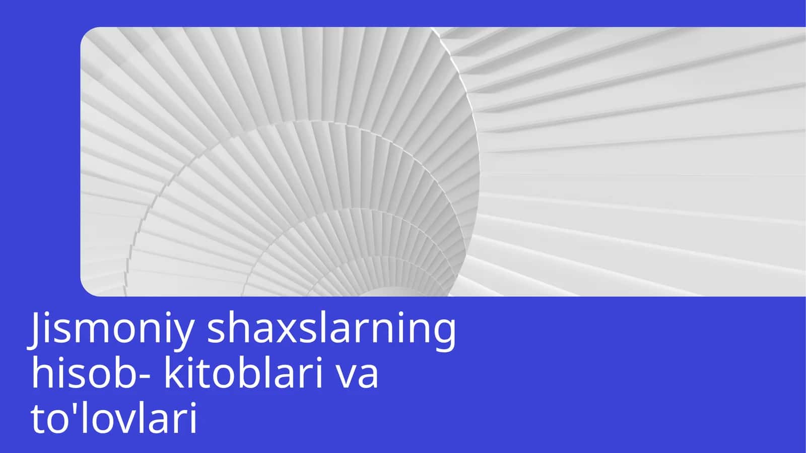 Jismoniy shaxslarning hisob-kitoblari va to'lovlari