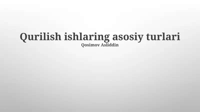 Qurilish ishlaring asosiy turlari