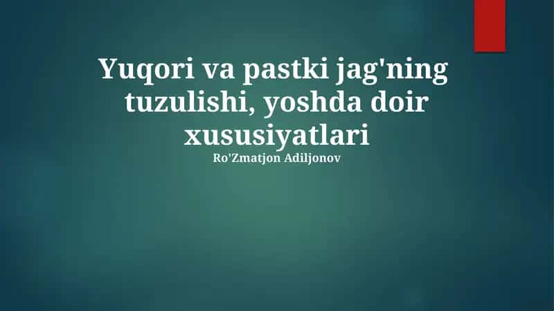 Yuqori va pastki jag'ning tuzulishi, yoshda doir xususiyatlari