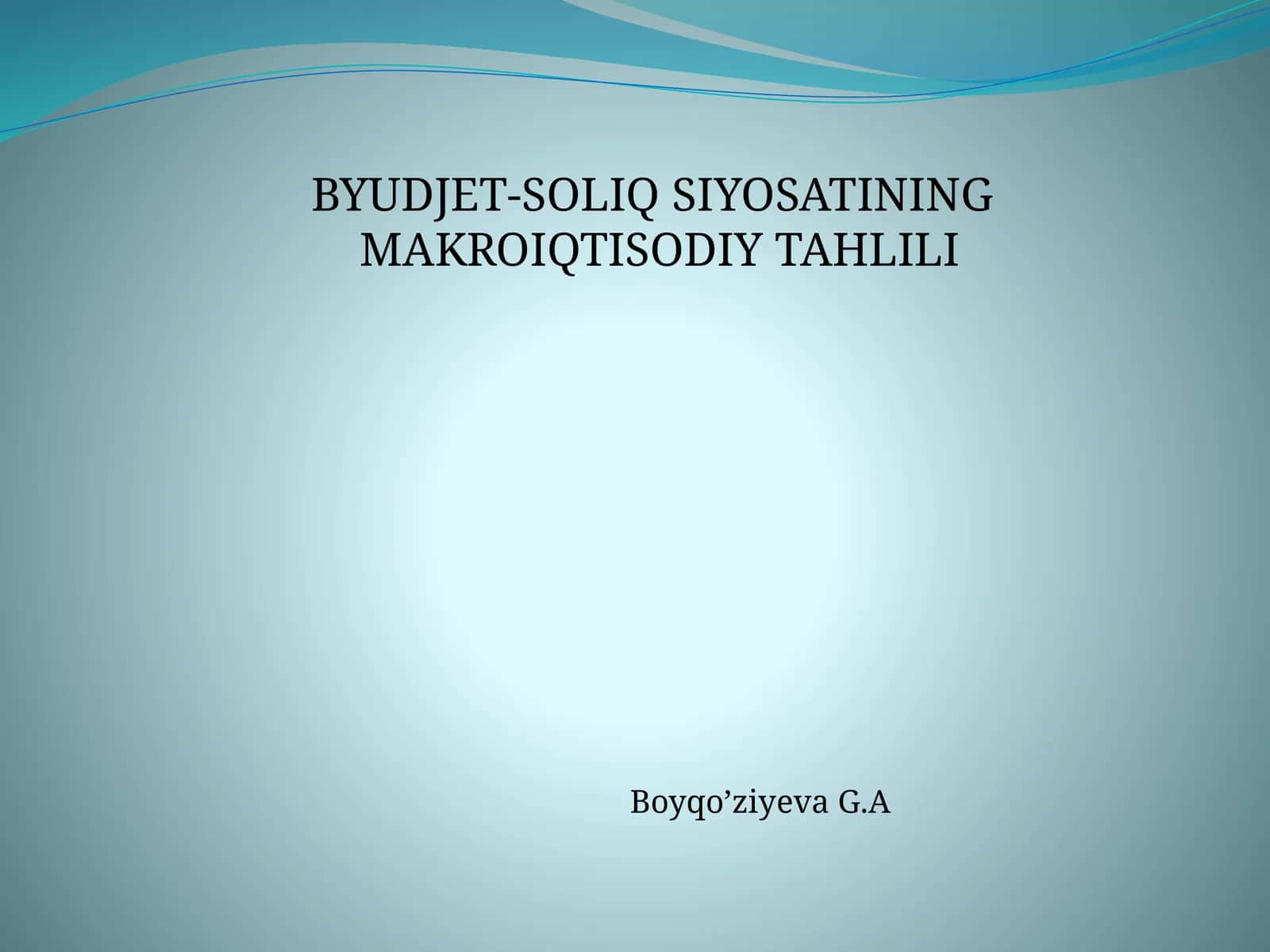 BYUDJET-SOLIQ SIYOSATINING MAKROIQTISODIY TAHLILI