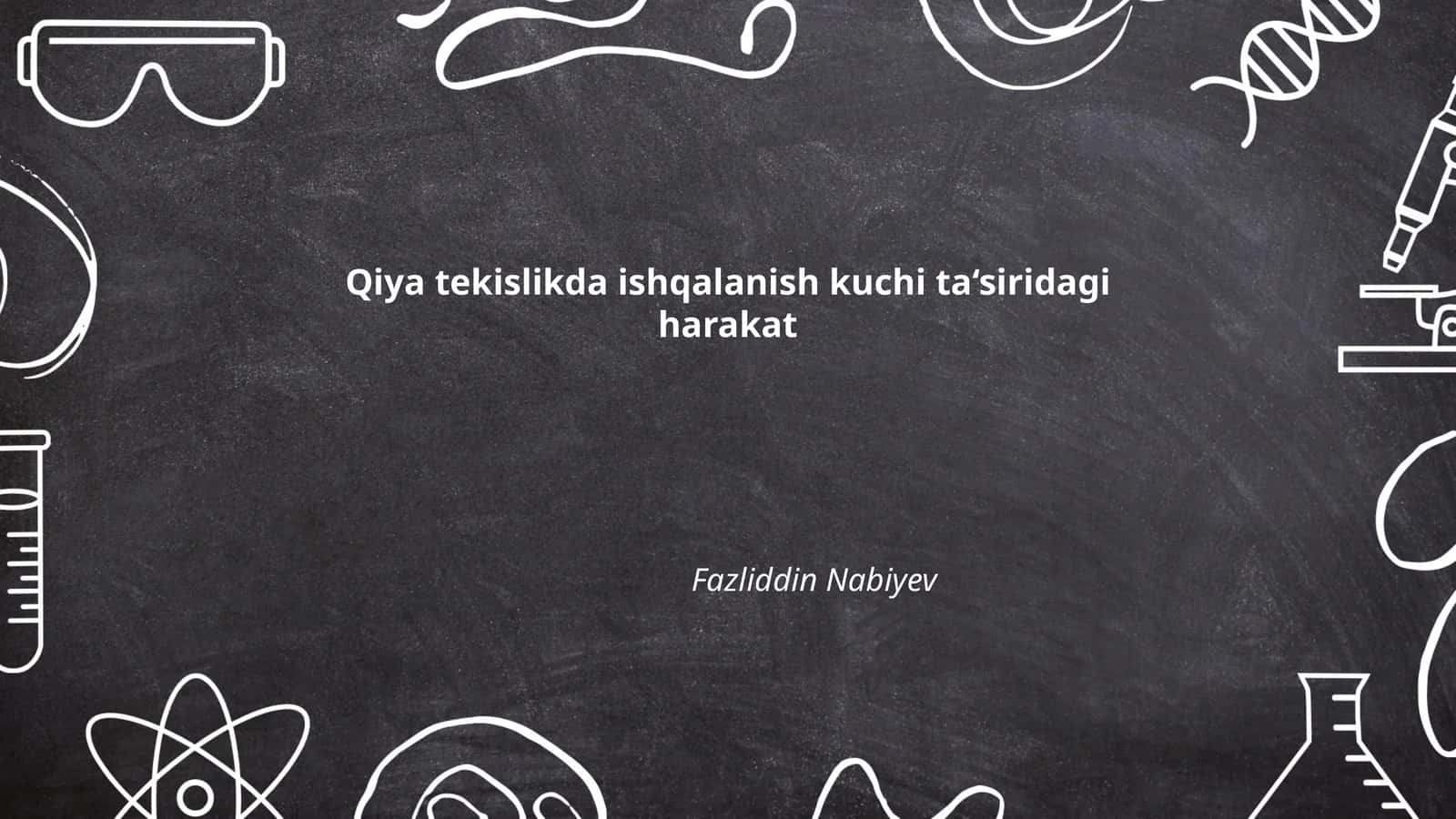 Qiya tekislikda ishqalanish kuchi ta‘siridagi harakat