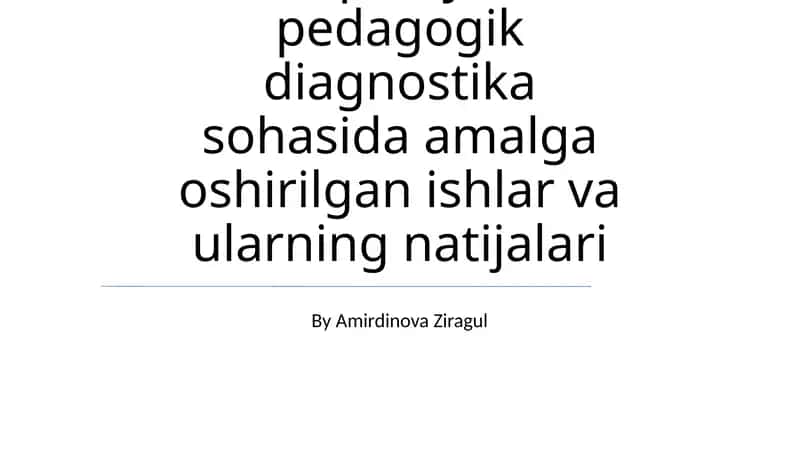 Oʻzbekistonda mustaqillik yillarida pedagogik diagnostika sohasida amalga oshirilgan ishlar va ularning natijalari