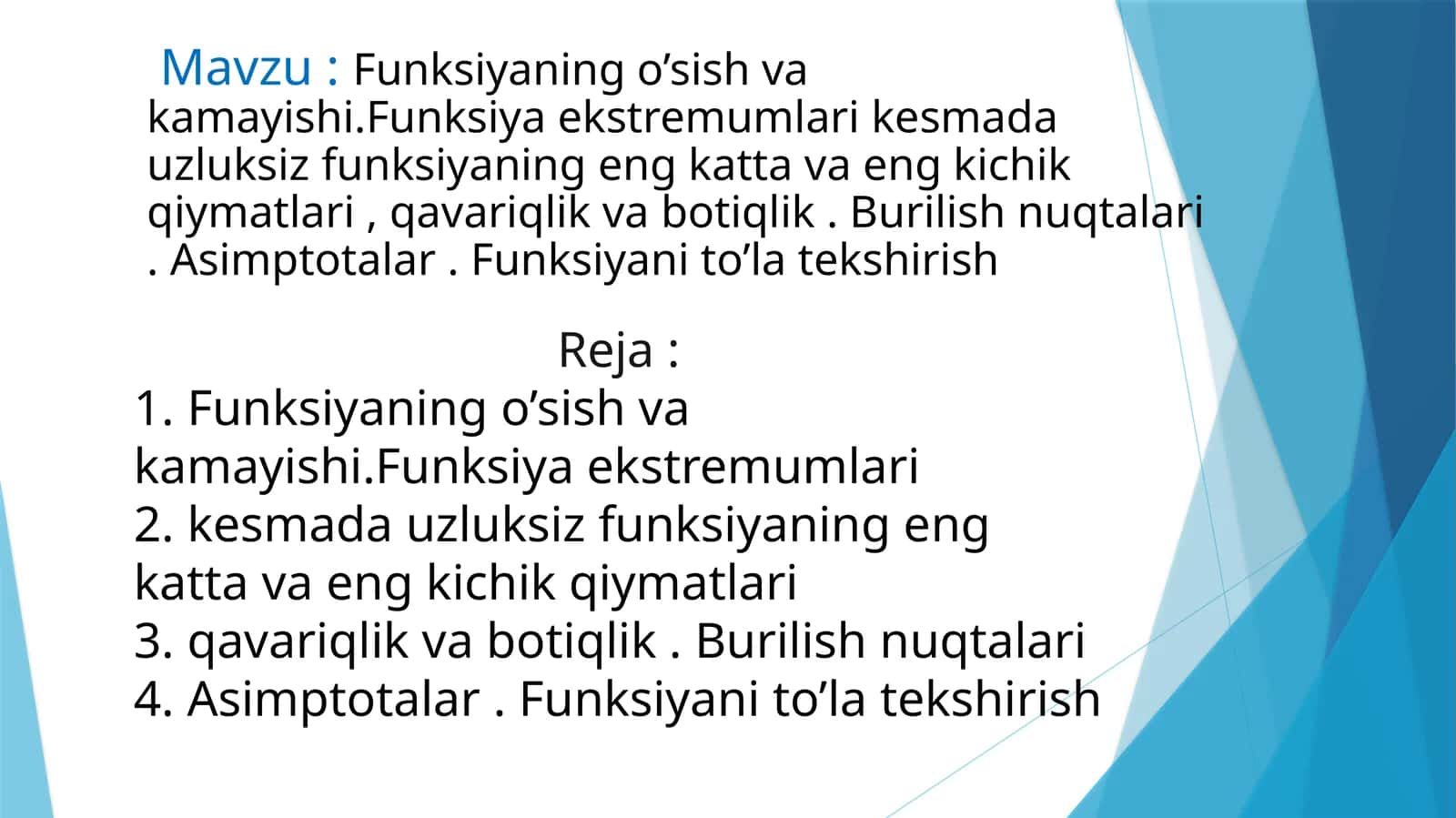Funksiyaning o’sish va kamayishi.Funksiya ekstremumlari kesmada uzluksiz funksiyaning eng katta va eng kichik qiymatlari