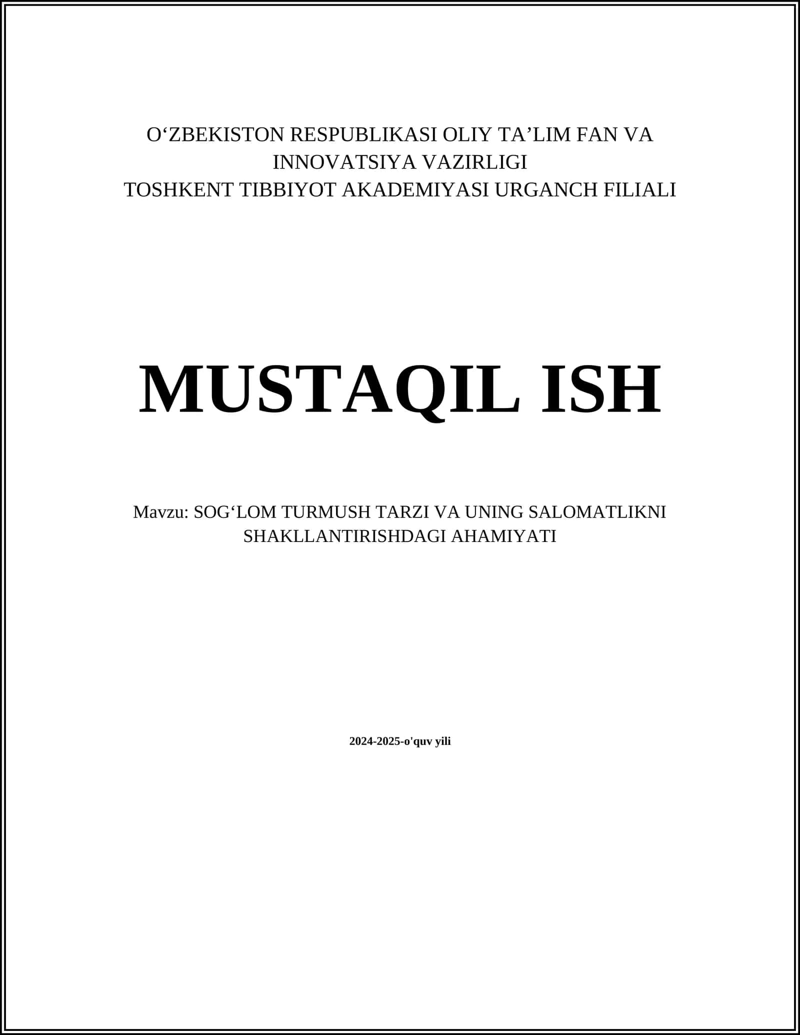 MUSTAQIL ISH Mavzu: SOGʻLOM TURMUSH TARZI VA UNING SALOMATLIKNI SHAKLLANTIRISHDAGI AHAMIYATI