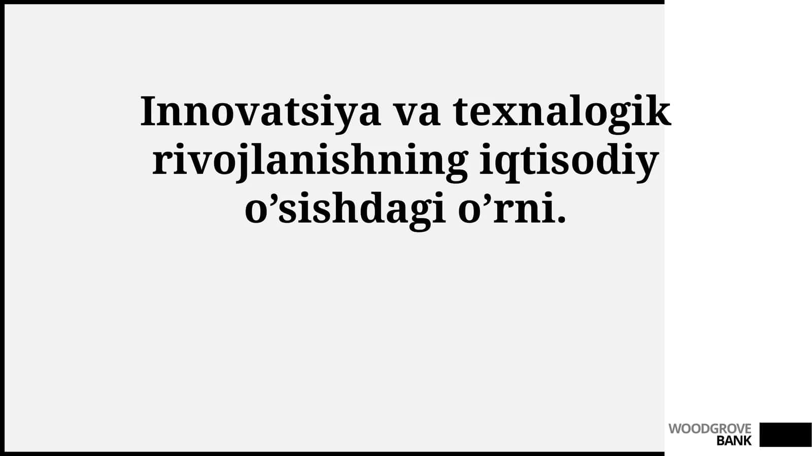 Innovatsiya va texnalogik rivojlanishning iqtisodiy o’sishdagi o’rni