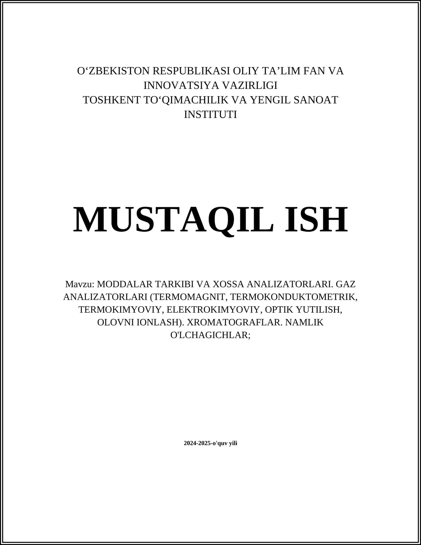 MODDALAR TARKIBI VA XOSSA ANALIZATORLARI. GAZ ANALIZATORLARI (TERMOMAGNIT, TERMOKONDUKTOMETRIK, TERMOKIMYOVIY, ELEKTROKIMYOVIY, OPTIK YUTILISH, OLOVNI IONLASH). XROMATOGRAFLAR. NAMLIK O'LCHAGICHLAR