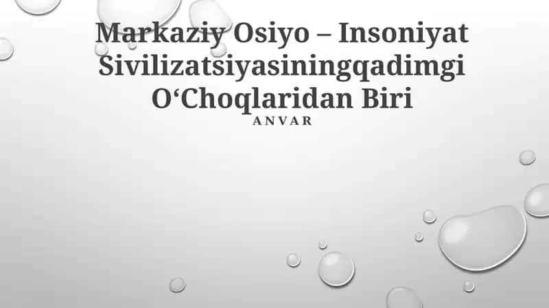 Markaziy Osiyo – Insoniyat Sivilizatsiyasiningqadimgi O‘Choqlaridan Biri