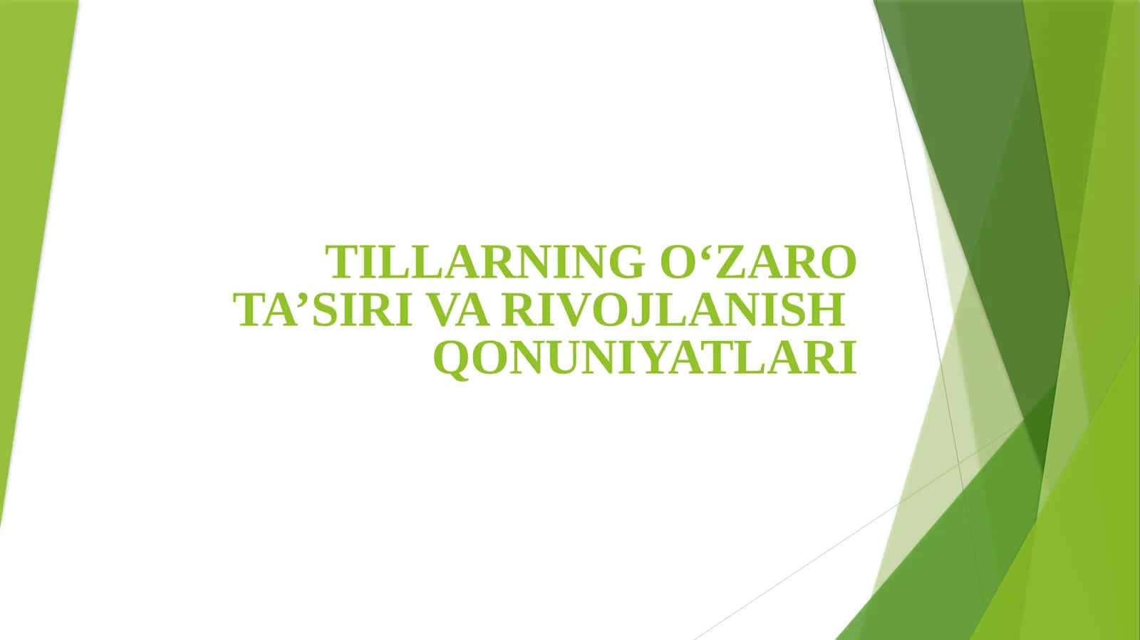 TILLARNING O‘ZARO TA’SIRI VA RIVOJLANISH QONUNIYATLARI