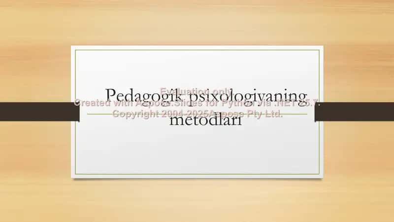 Pedagogik psixologiyaning metodlari