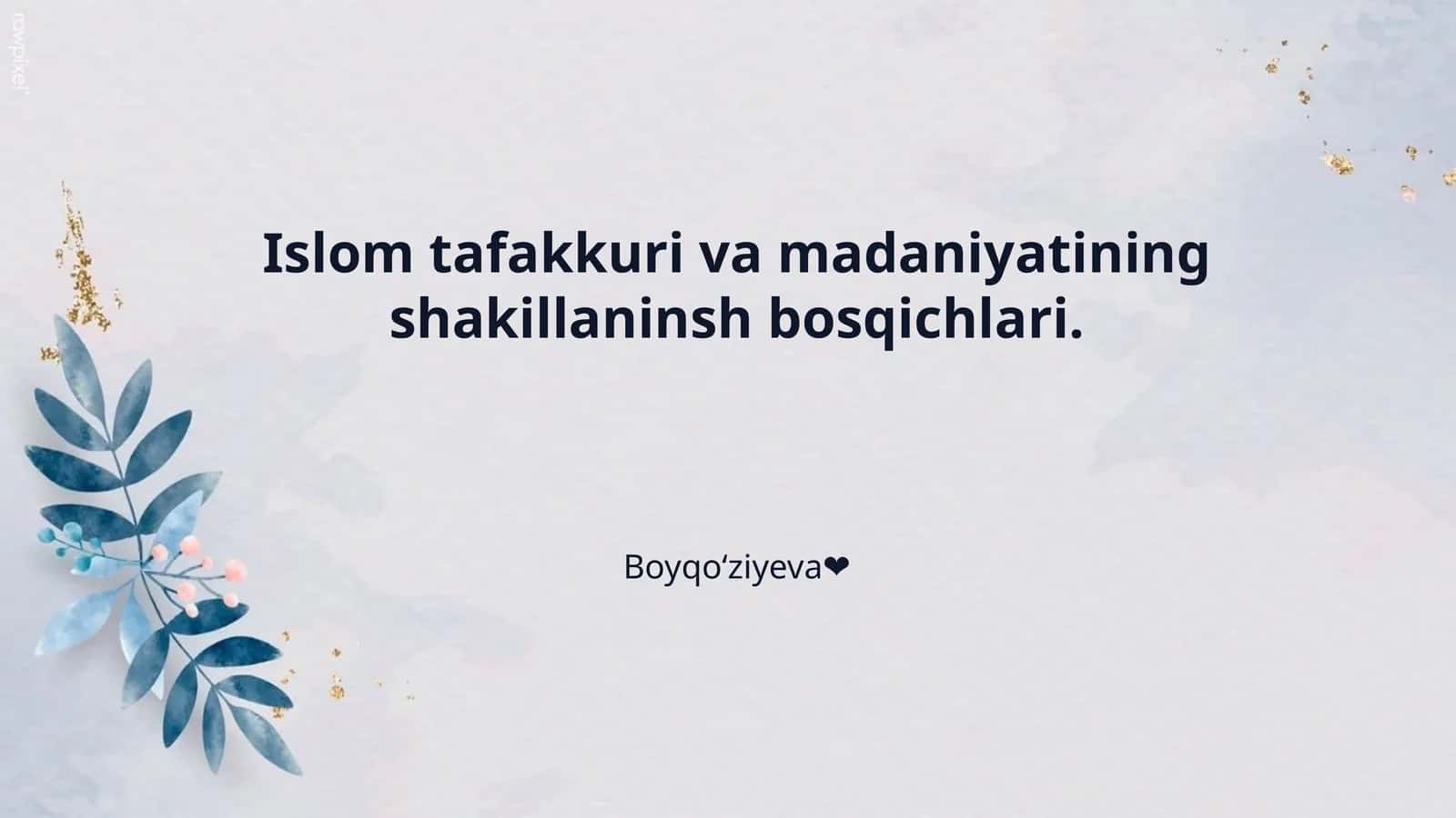 Islom tafakkuri va madaniyatining shakillaninsh bosqichlari.