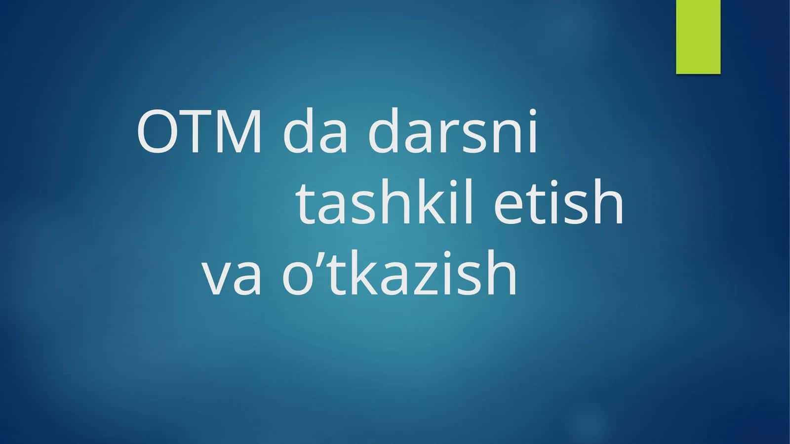 Ta'lim Tashkiloti va O'tkazish