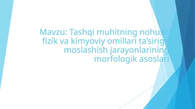 Tashqi muhitning nohush fizik va kimyoviy omillari ta’siriga moslashish jarayonlarining morfologik asoslari