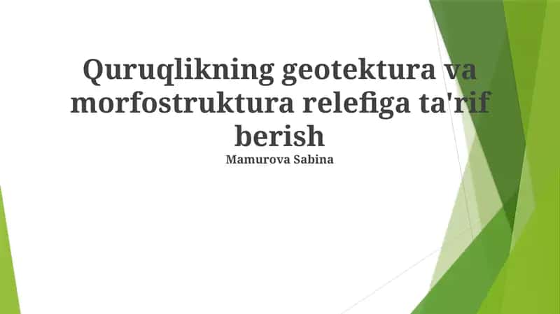 Quruqlikning geotektura va morfostruktura relefiga ta'rif berish