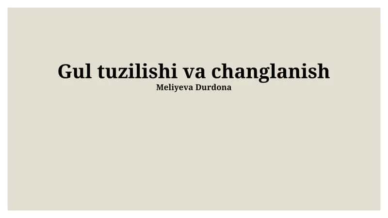 Gul tuzilishi va changlanish