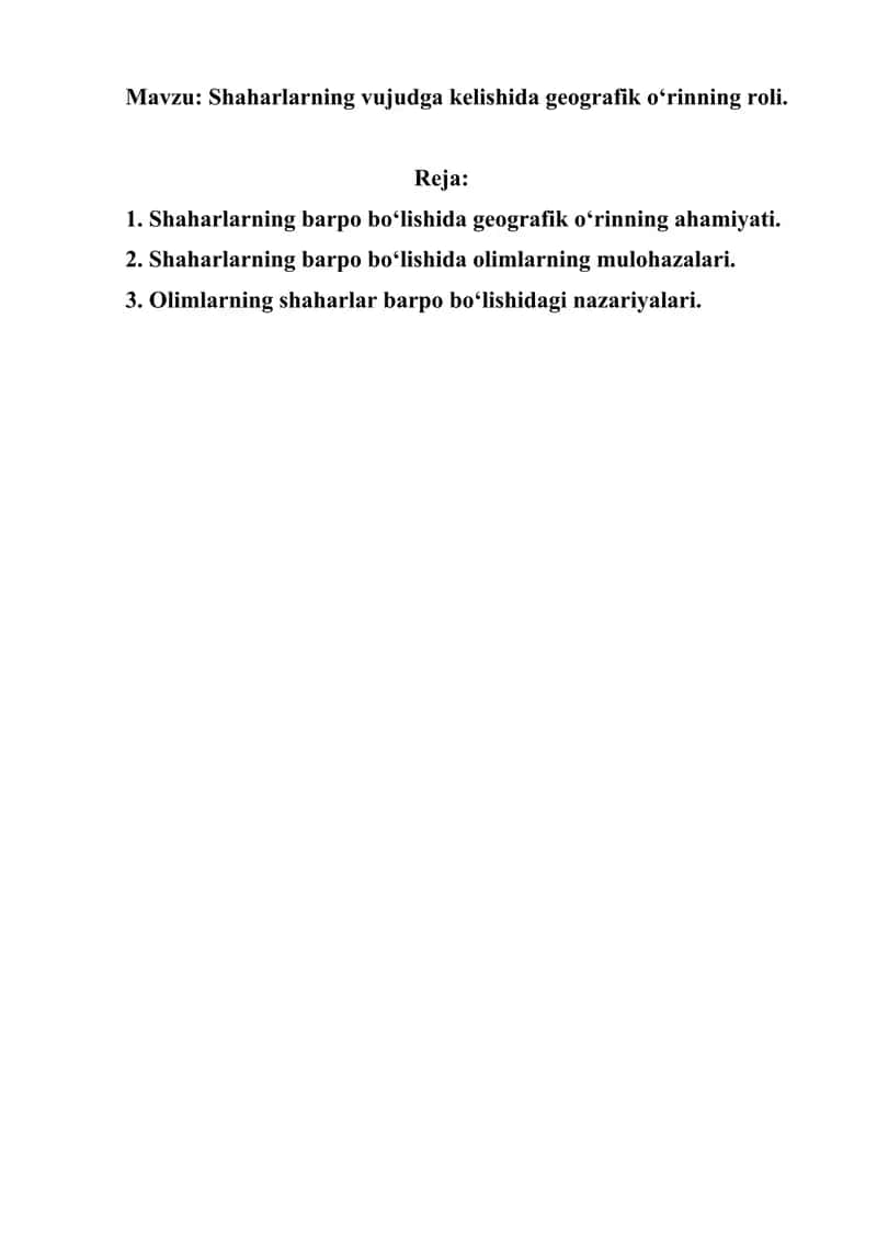 Shaharlar geografiyasi. Mustaqil ish. Mustaqil ish mavzusi "Shaharlarning vujudga kelishida geografik o‘rinning roli".